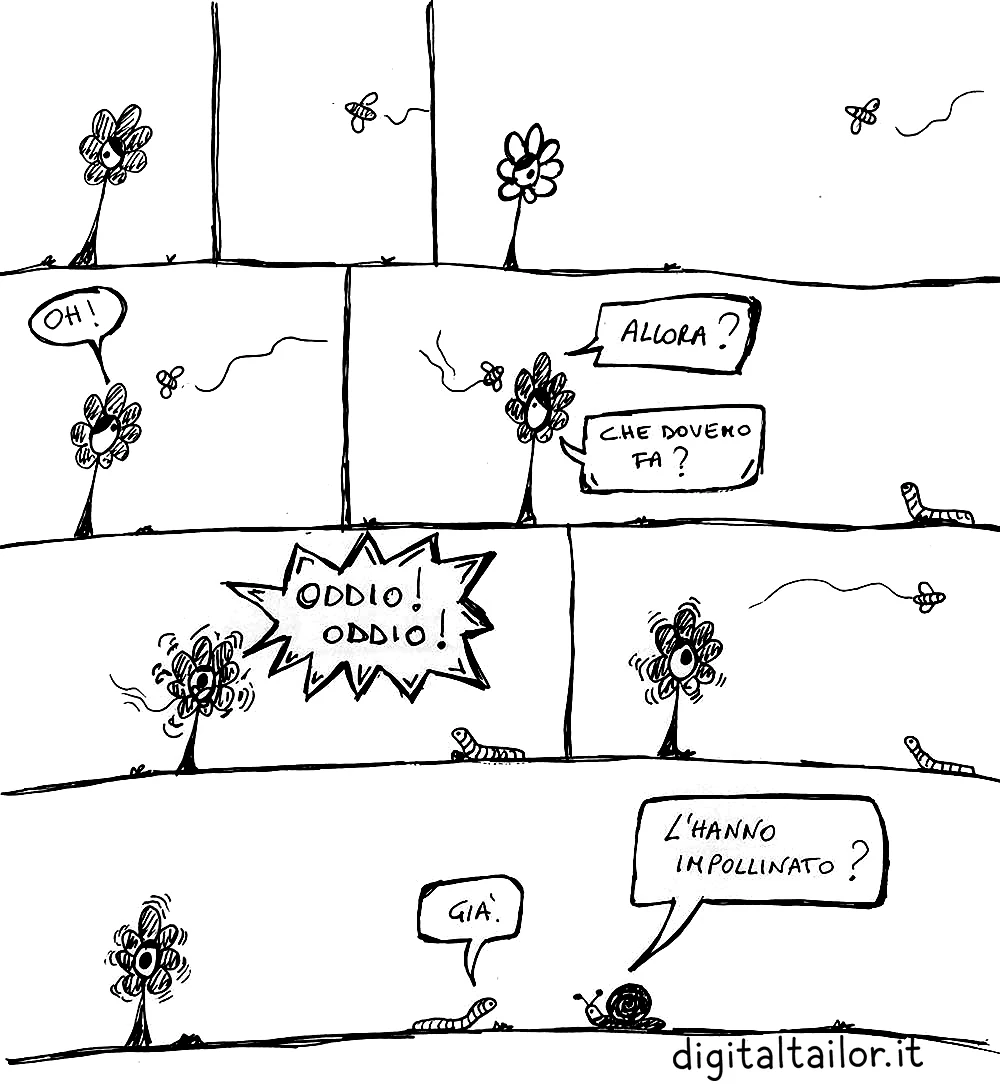 Fiore stronzo, L'impollinazione. Un'ape si avvicina al fiore. Il fiore: «Oh!» L'ape: «Allora? Che dovemo fa?» Il fiore: «Oddio! Oddio!» Poi l'ape se ne va. La lumaca: «L'hanno impollinato?» Il verme: «Già.»